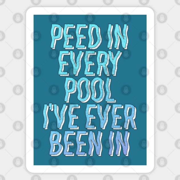 Peed In Every Pool // Humorous Swimmer Gift Design Sticker by DankFutura